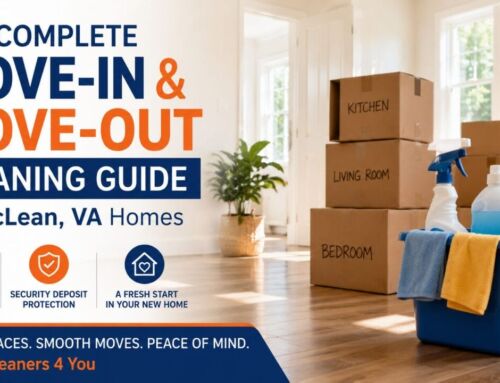 The Complete Move-In and Move-Out Cleaning Guide for McLean, VA Homes