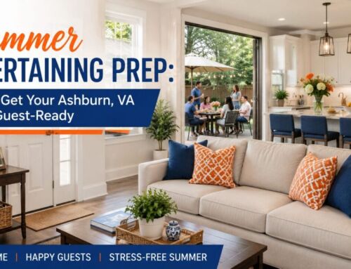 Summer Entertaining Prep: How to Get Your Ashburn, VA Home Guest-Ready